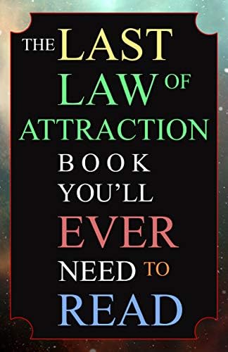 The Last Law of Attraction Book You'll Ever Need to Read