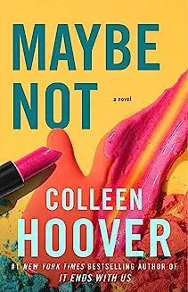 Maybe Not: A Novella by Colleen Hoover