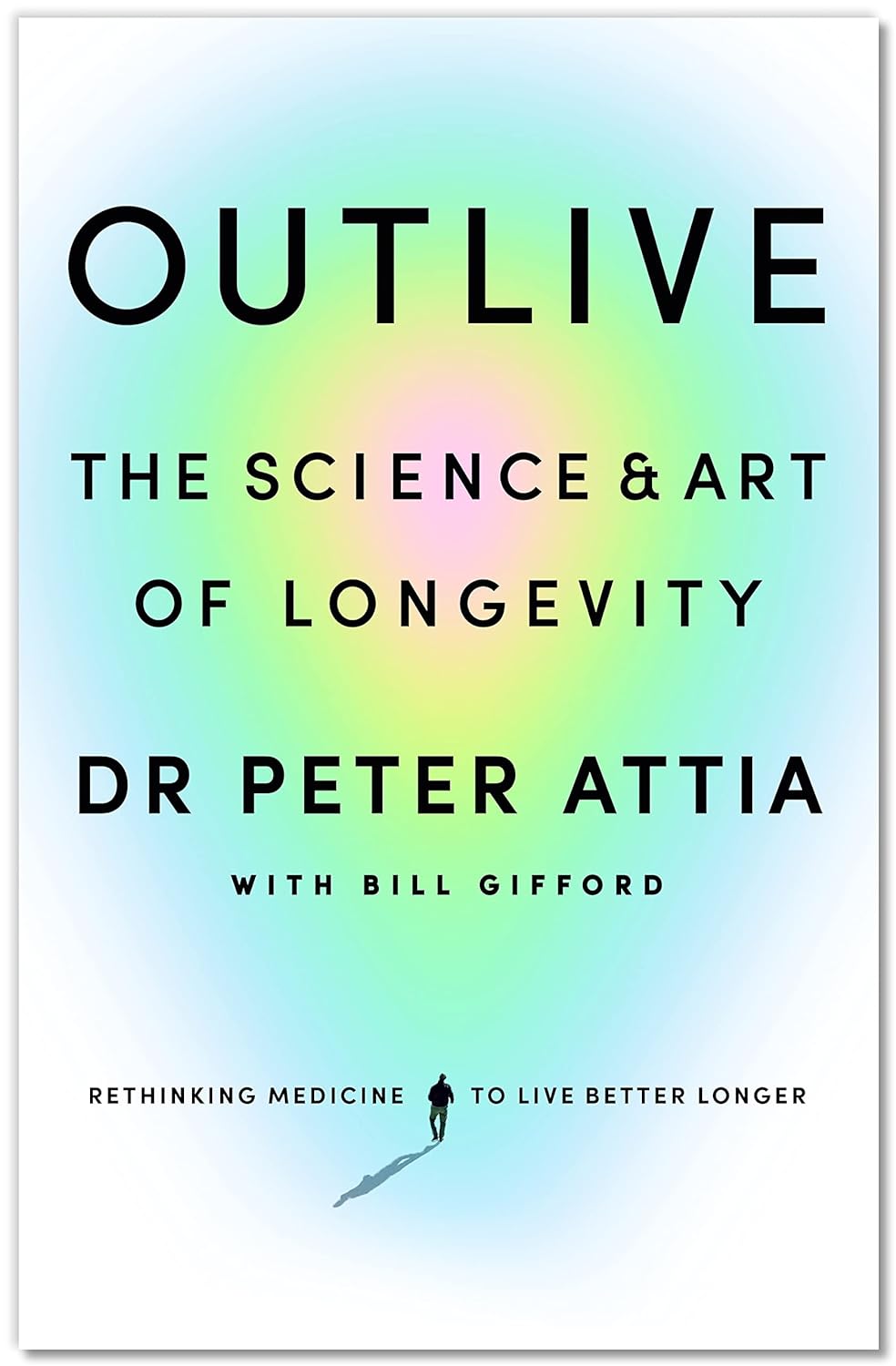 Outlive by Peter Attia and Bill Gifford