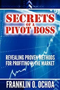 Secrets of a Pivot Boss: Revealing Proven Methods for Profiting in the Market