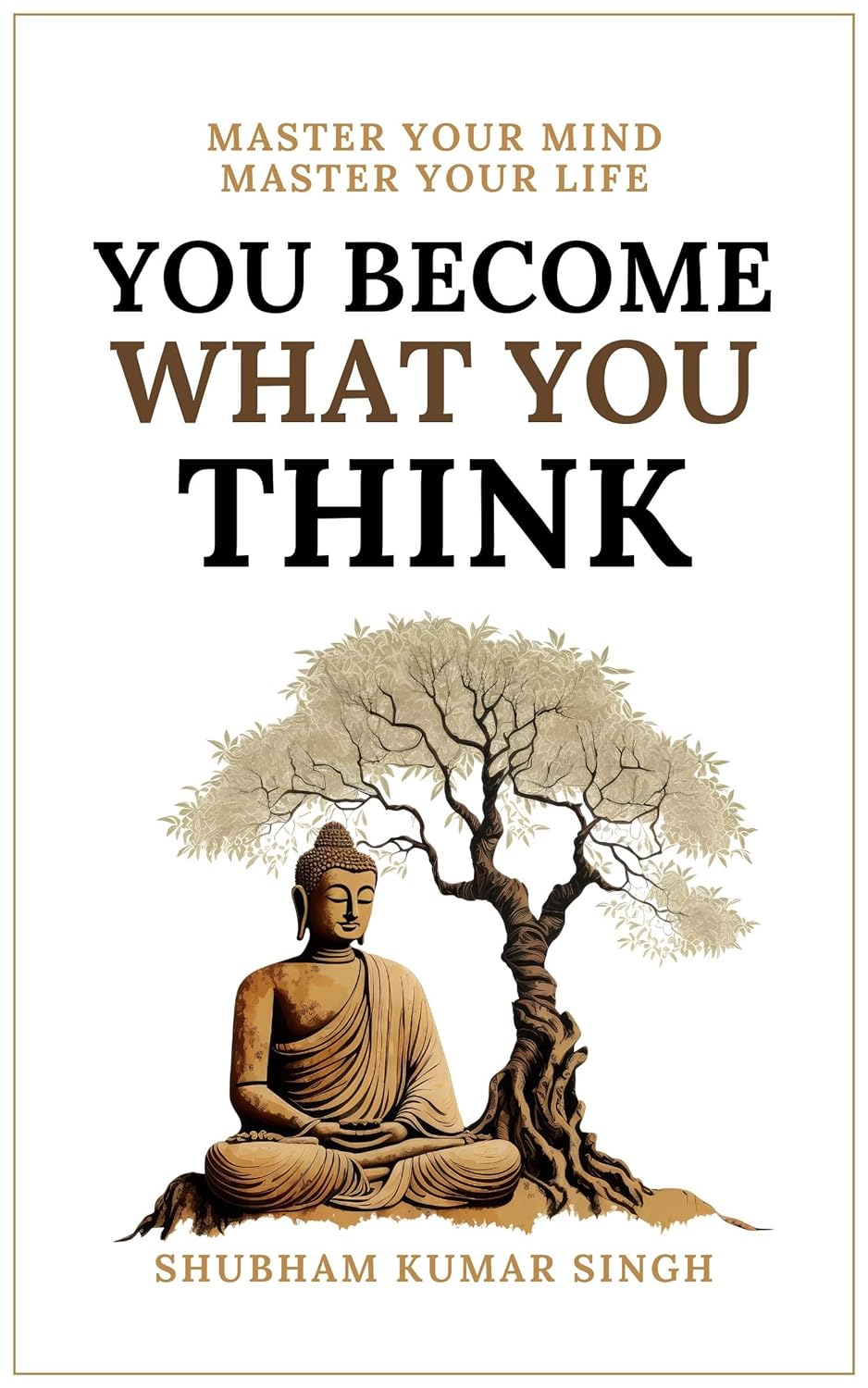 You Become What You think: Insights to Level Up Your Happiness, Personal Growth, Relationships, and Mental Health