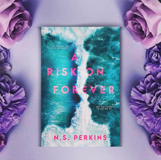 A Risk on Forever by N S Perkins